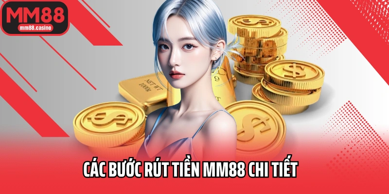 Các bước rút tiền MM88 chi tiết