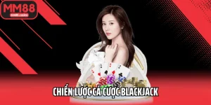 Chiến lược cá cược Blackjack