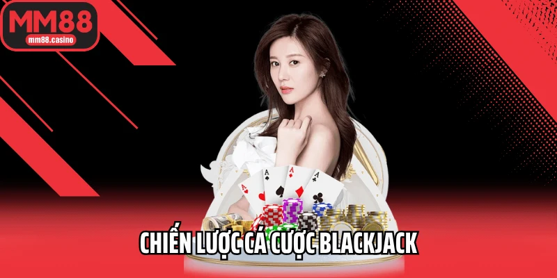 Chiến lược cá cược Blackjack