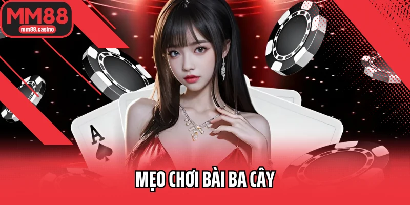 mẹo chơi bài ba cây
