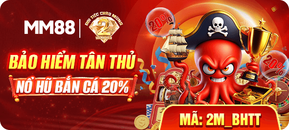 Bảo hiểm tân thủ nổ hũ bắn cá 20%